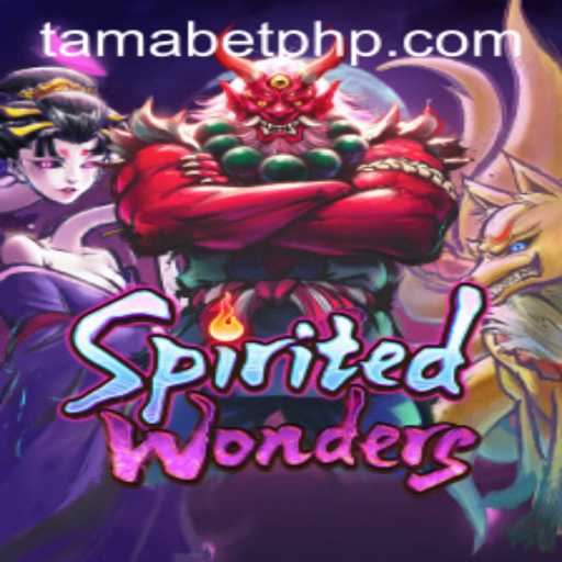 Exploring the Enchanting World of SpiritedWonders and the Intriguing TAMABET